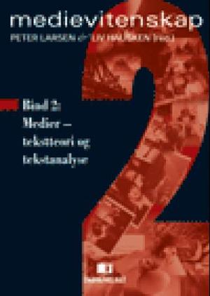 "Medievitenskap - bd. 2 : medier - tekstteori og tekstanalyse" av Peter Larsen