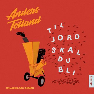 "Til jord skal du bli roman" av Anders Totland