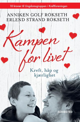 Kampen for livet - kreft, håp og kjærlighet