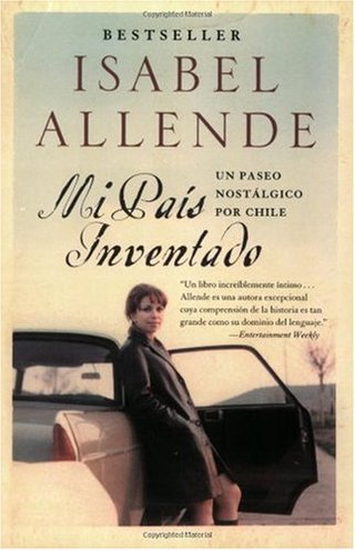 Mi Pais Inventado - Un Paseo Nostalgico por Chile (Spanish Edition)