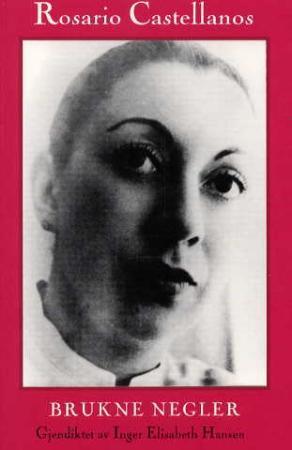 "Brukne negler" av Rosario Castellanos