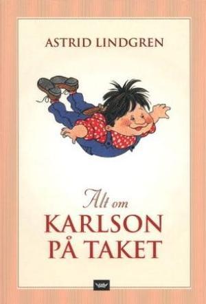 "Alt om Karlson på taket" av Astrid Lindgren