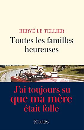 "Toutes les familles heureuses" av Hervé Le Tellier