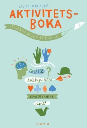 "Aktivitetsboka - utfordringer for alle : quiz, selskapsleker, konkurranser, spill" av Liv Schackt Aure