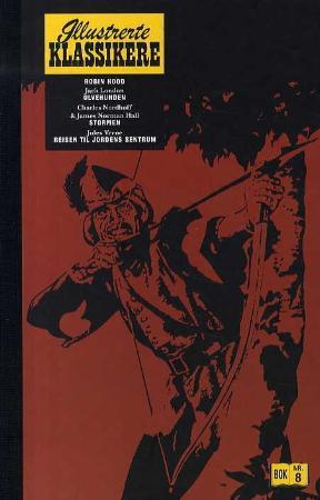 "Robin Hood ; Ulvehunden ; Stormen ; Reisen til jordens sentrum" av Jack London