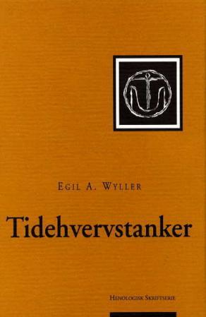 "Tidehvervstanker - vår åndshistoriske situasjon" av Egil A. Wyller