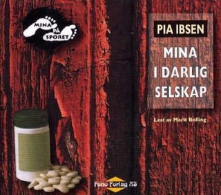 "Mina i dårlig selskap" av Pia Ibsen
