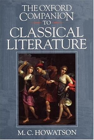 "The Oxford Companion to Classical Literature (Oxford Companions)" av M. C. Howatson