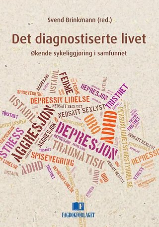 Det diagnostiserte livet - økende sykeliggjøring i samfunnet