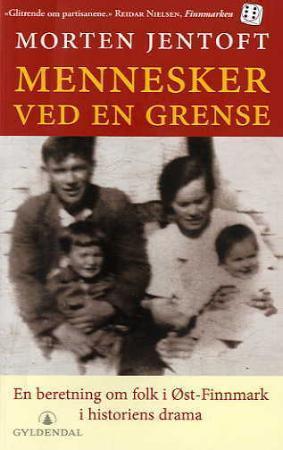 "Mennesker ved en grense en beretning om folk i Øst-Finnmark i historiens drama" av Morten Jentoft