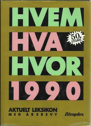 "Hvem hva hvor 1990 Aftenpostens aktuelle oppslagsbok" av Aftenposten