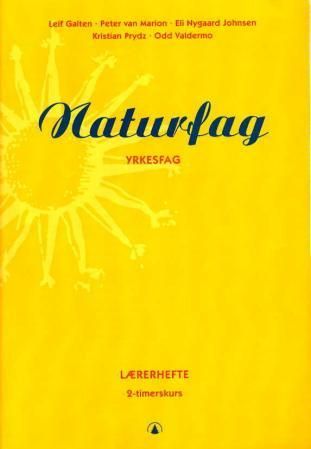 Naturfag - yrkesfag : lærerhefte : 2-timerskurs