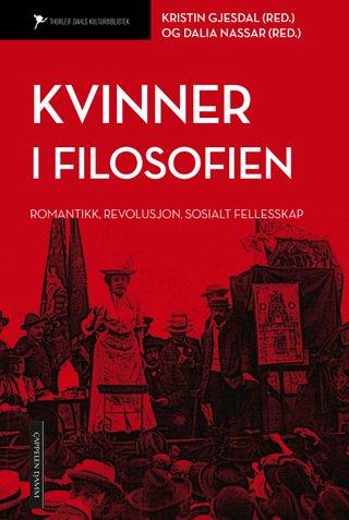 "Kvinner i filosofien - romantikk, revolusjon, sosialt fellesskap" av Kristin Gjesdal