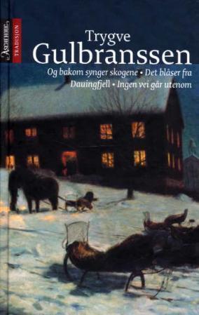 "Og bakom synger skogene ; Det blåser fra Dauingfjell ; Ingen vei går utenom" av Trygve Gulbranssen