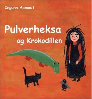 "Pulverheksa og Krokodillen" av Ingunn Aamodt