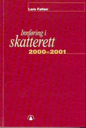 Innføring i skatterett 2000-2001 - for økonomisk-administrative høgskolestudier