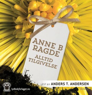 "Alltid tilgivelse" av Anne B. Ragde