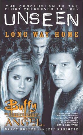 "Long Way Home The Unseen Trilogy, Book 3 (Buffy the Vampire Slayer and Angel crossover)" av Nancy Holder