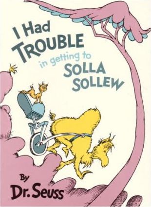 "I Had Trouble in Getting to Solla Sollew" av Dr. Seuss