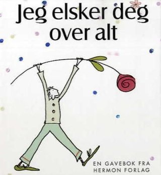 Jeg elsker deg over alt