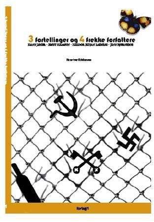 3 fortellinger og 4 frekke forfattere - Hans Jæger, Knut Hamsun, Haldór Kiljan Laxness, Jens Bjørneboe