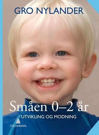 Småen 0-2 år - utvikling, omsorg, utfordringer