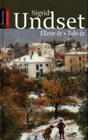 "Elleve år ; Tolv år" av Sigrid Undset
