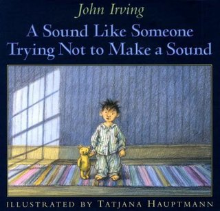"A sound like someone trying not to make a sound" av John Irving