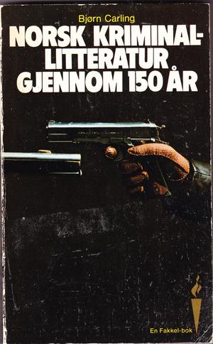 Norsk kriminallitteratur gjennom 150 år (Fakkel-bok)