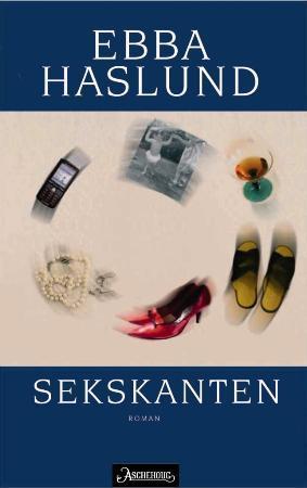 "Sekskanten - roman" av Ebba Haslund