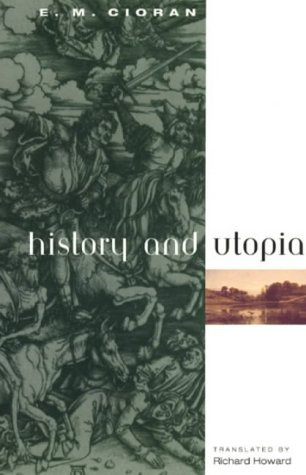 "History and Utopia" av E.M. Cioran