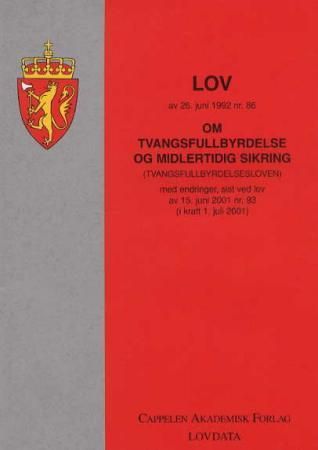 Lov om tvangsfullbyrdelse og midlertidig sikring (tvangsfullbyrdelsesloven) av 26. juni 1992 nr. 86 - med endringer, sist ved lover av 17. juni 2005 nr. 79 (i kraft 1. januar 2006) og av 17. juni 2005 nr. 89 (i kraft 1. november 2005)