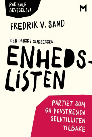 Den danske suksessen Enhedslisten - partiet som ga venstresida selvtilliten tilbake