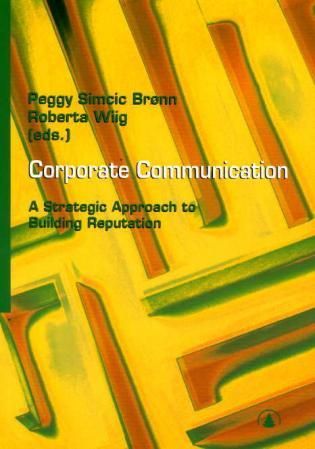 Corporate communication - a strategic approach to building reputation