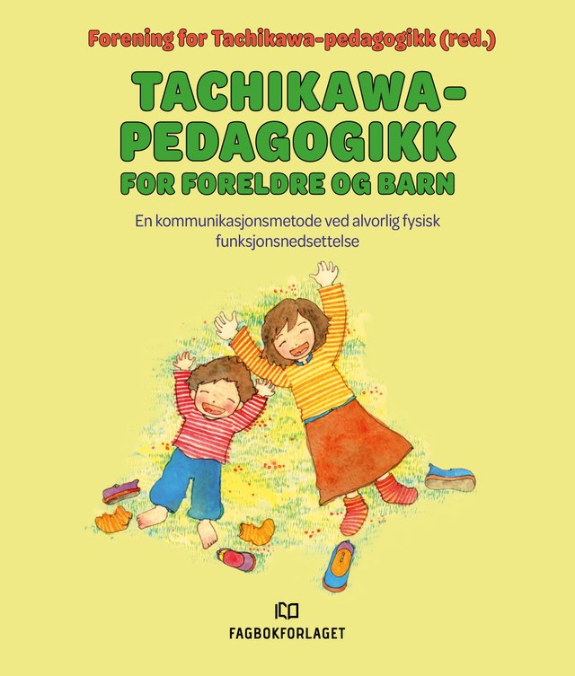 "Tachikawa-pedagogikk for foreldre og barn - en kommunikasjonsmetode ved alvorlig fysisk funksjonsnedsettelse" av Kaori Sugiyama