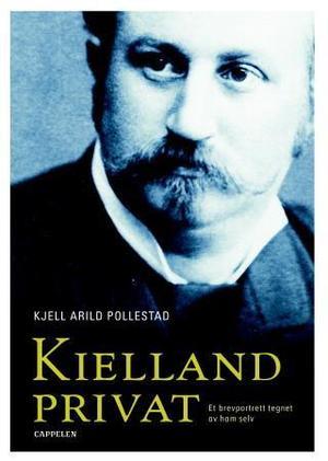 "Kielland privat - et brevportrett tegnet av ham selv" av Alexander L. Kielland