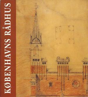 "Københavns Rådhus" av Ida Haugsted & Hakon Lund