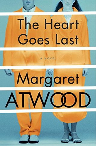 "The Heart Goes Last - A Novel" av Margaret Atwood