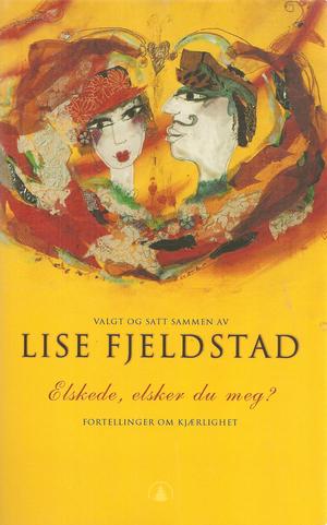 "Elskede, elsker du meg? fortellinger om kjærlighet" av Lise Fjeldstad