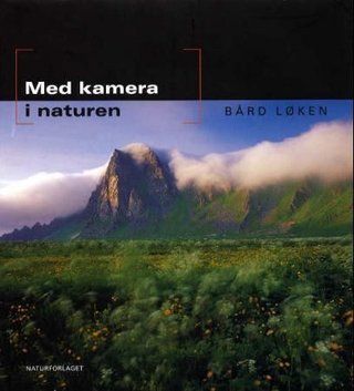"Med kamera i naturen" av Bård Løken