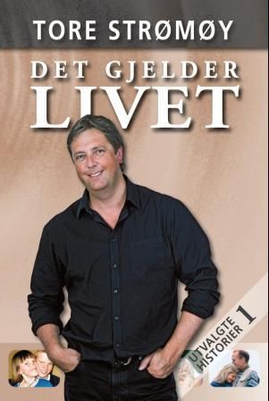 Det gjelder livet - Utvalgte historier 1