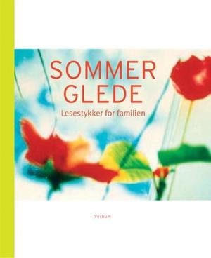 "Sommerglede - lesestykker for familien" av Anne Kristin Aasmundtveit
