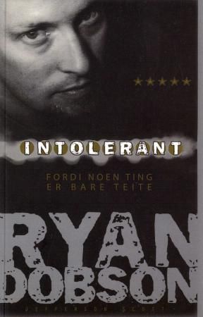 Intolerant - fordi noen ting bare er teite