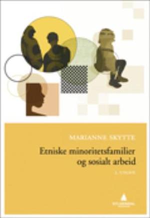 "Etniske minoritetsfamilier og sosialt arbeid" av Marianne Skytte