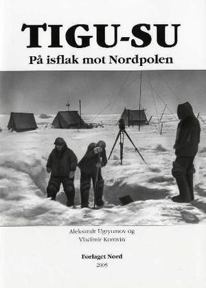 "Tigu-su - på isflak mot Nordpolen" av Aleksandr Ugryumov