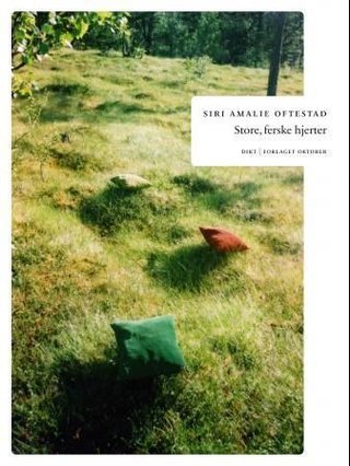 "Store, ferske hjerter dikt" av Siri Amalie Oftestad