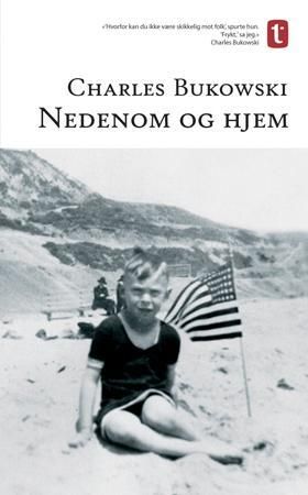 "Nedenom og hjem" av Charles Bukowski