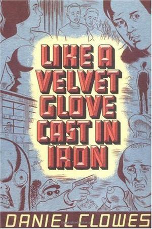 "Like a Velvet Glove Cast in Iron" av Daniel Clowes