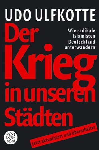 "Der Krieg in unseren Städten. Wie radikale Islamisten Deutschland unterwandern." av Udo Ulfkotte