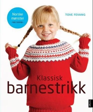 "Klassisk barnestrikk - norske mønster frå 2 til 8 år" av Tove Fevang
